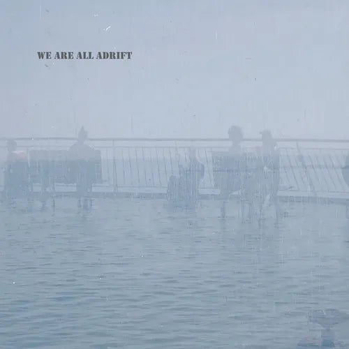 We Are All Adrift - Paperback