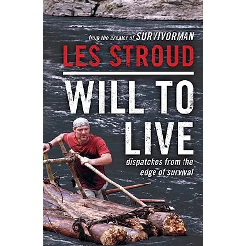 Will to Live: Dispatches from the Edge of Survival - Paperback