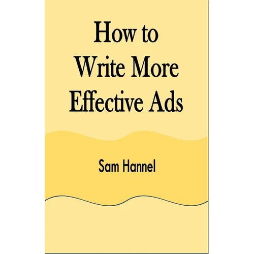 How to Write More Effective Ads - Paperback