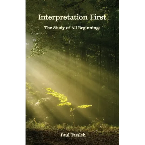 Interpretation First, The Study Of All Beginnings - Paperback