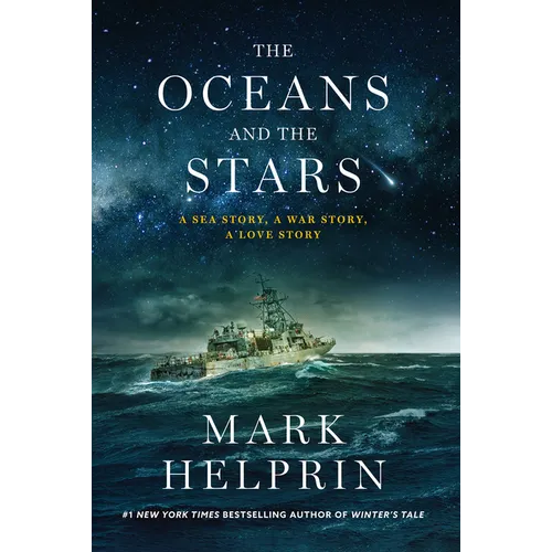 The Oceans and the Stars: A Sea Story, a War Story, a Love Story (a Novel) - Hardcover