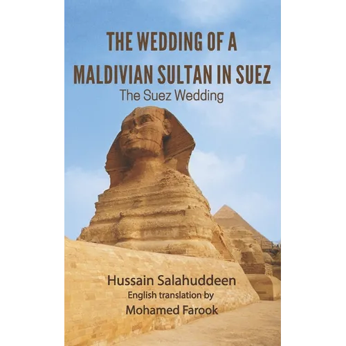 The wedding of a Maldivian Sultan in Suez by Hussain Salahuddeen: The Suez wedding - Paperback