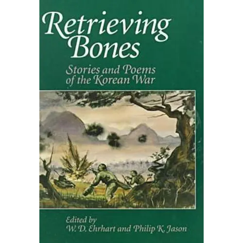 Retrieving Bones: Stories and Poems of the Korean War - Paperback