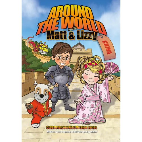 Around the World with Matt and Lizzy - China: Club1040.com Kids Mission Series - Hardcover