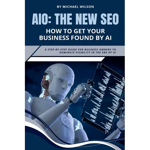 Aio: The New SEO - How to Get Your Business Found by AI - Paperback