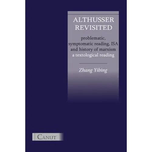 Althusser Revisited. Problematic, Symptomatic Reading, ISA and History of Marxism - Paperback