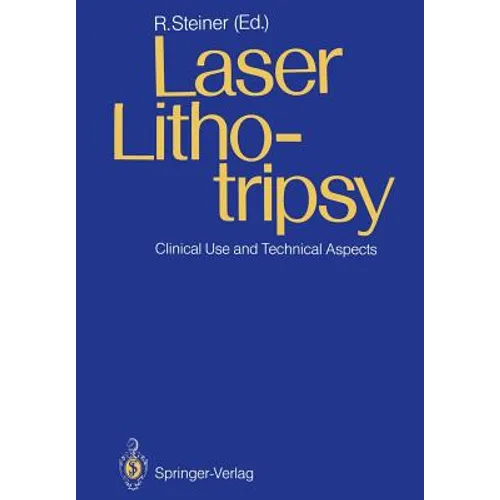 Laser Lithotripsy: Clinical Use and Technical Aspects - Paperback