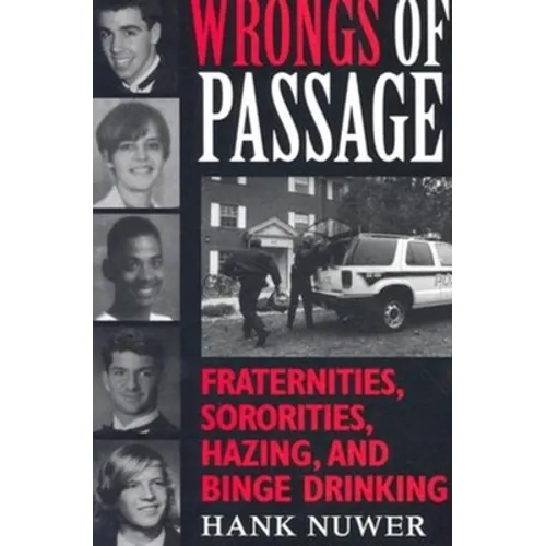 Wrongs of Passage: Fraternities, Sororities, Hazing, and Binge Drinking - Paperback