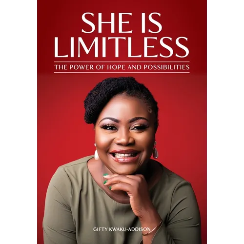 She is Limitless: The Power of Hope and Possibilities - Paperback