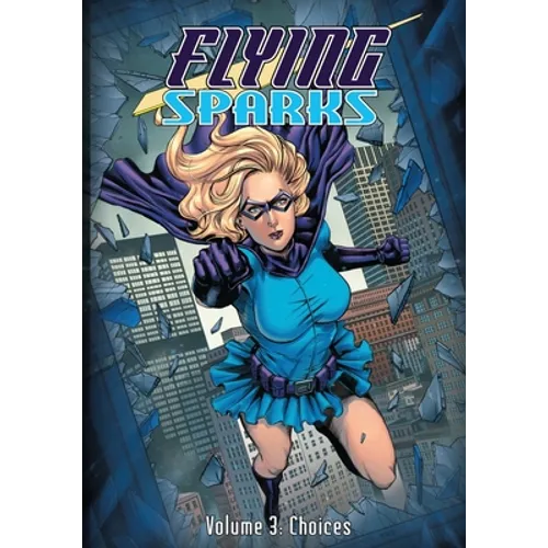 Flying Sparks Volume 3: Choices - Paperback