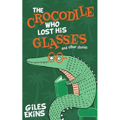 The Crocodile Who Lost His Glasses - Paperback