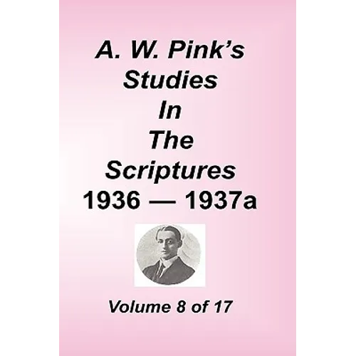 A. W. Pink's Studies in the Scriptures, Volume 08 - Hardcover