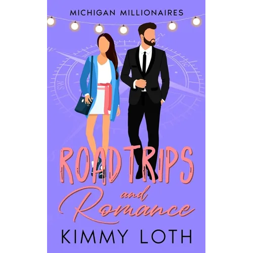 Roadtrips and Romance: A second chances romance - Paperback