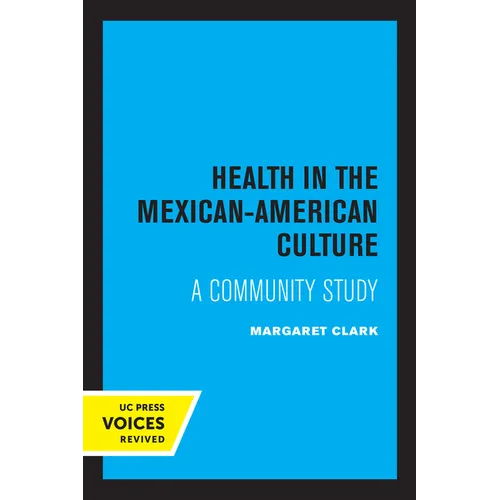 Health in the Mexican-American Culture: A Community Study - Paperback