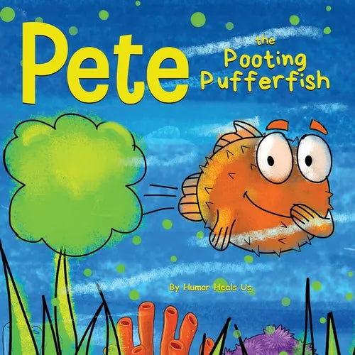 Pete the Pooting Pufferfish: A Funny Story About a Fish Who Toots (Farts) - Paperback