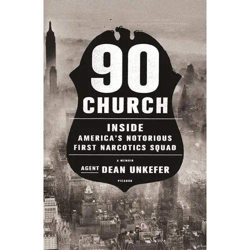 90 Church: Inside America's Notorious First Narcotics Squad - Paperback