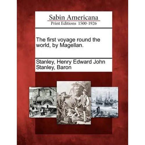 The First Voyage Round the World, by Magellan. - Paperback