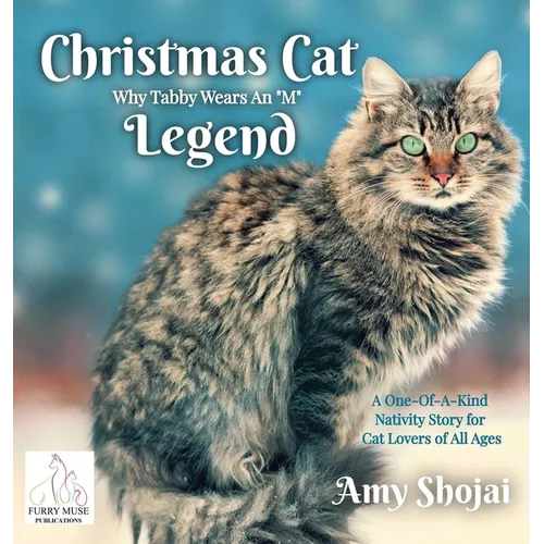 Christmas Cat Legend, Why Tabby Wears An "M": A One-Of-A-Kind Nativity Story for Cat Lovers of All Ages - Hardcover