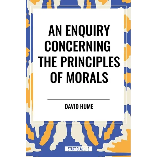 Enquiry Concerning the Principles of Morals - Hardcover