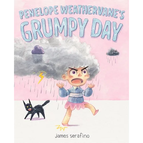 Penelope Weathervane's Grumpy Day - Hardcover