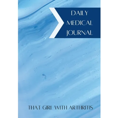 Daily Medical Journal: That Girl With Arthritis - Paperback