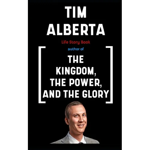 Tim Alberta Book: Life Story - Paperback