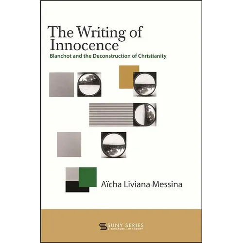 The Writing of Innocence: Blanchot and the Deconstruction of Christianity - Hardcover