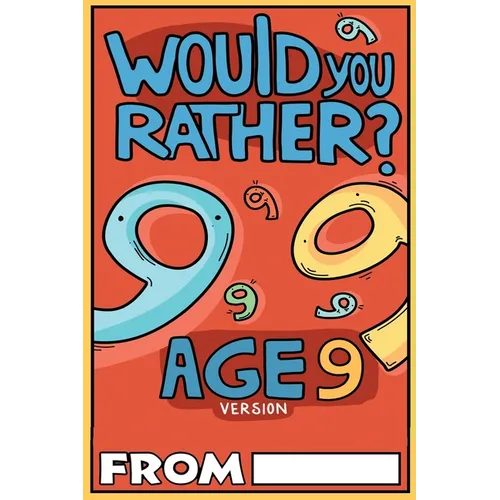 Would You Rather Age 9 Version - Paperback