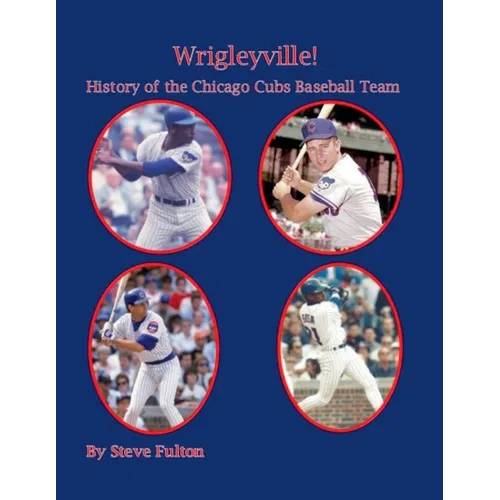 Wrigleyville - History of the Chicago Cubs - Paperback