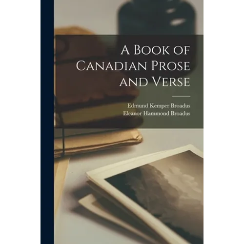 A Book of Canadian Prose and Verse - Paperback