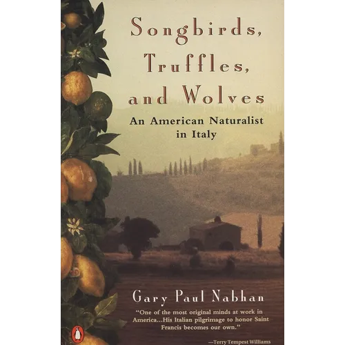 Songbirds, Truffles, and Wolves: An American Naturalist in Italy - Paperback
