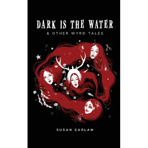 Dark Is The Water: & other wyrd tales - Paperback