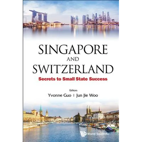 Singapore and Switzerland: Secrets to Small State Success - Paperback