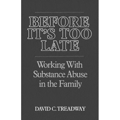 Before It's Too Late: Working with Substance Abuse in the Family - Paperback