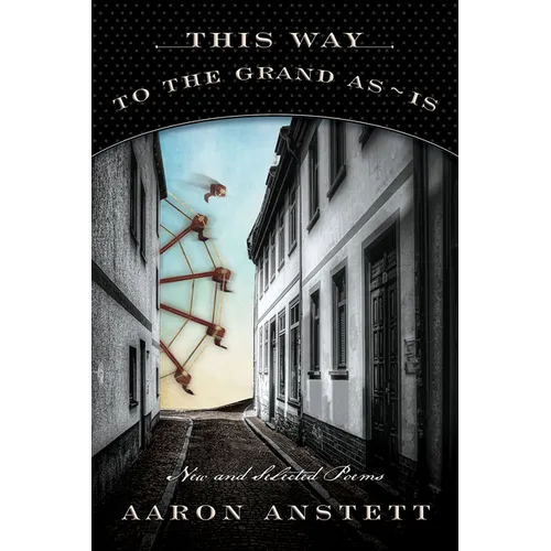 This Way to the Grand As-Is: New and Selected Poems - Paperback