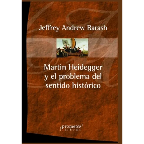 Martin Heidegger y el problema del sentido histórico - Paperback