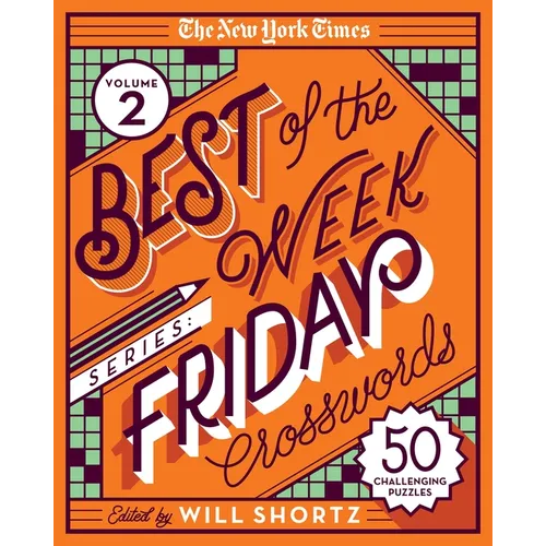 The New York Times Best of the Week Series 2: Friday Crosswords: 50 Challenging Puzzles - Spiral