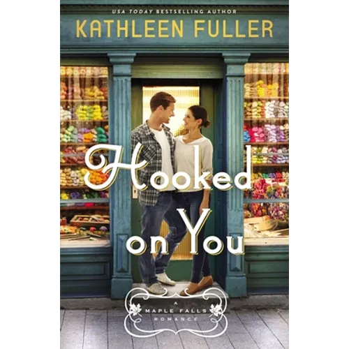 Hooked on You: A Sweet, Small-Town Romance with an Adorable Opposites-Attract Couple - Paperback