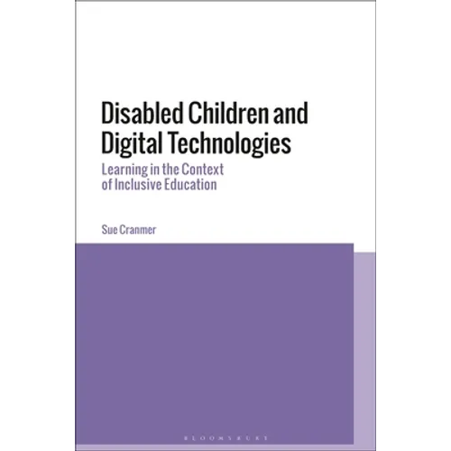Disabled Children and Digital Technologies: Learning in the Context of Inclusive Education - Paperback