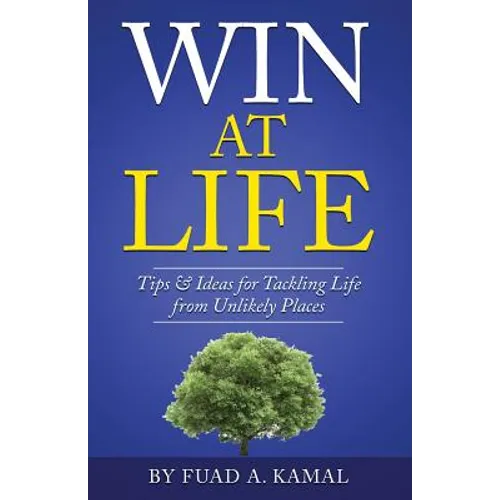 Win At Life: Tips & Ideas for Tackling Life from Unlikely Places - Paperback