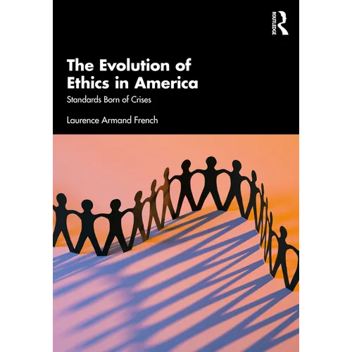 The Evolution of Ethics in America: Standards Born of Crises - Paperback