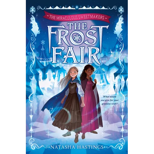 The Miraculous Sweetmakers #1: The Frost Fair - Hardcover