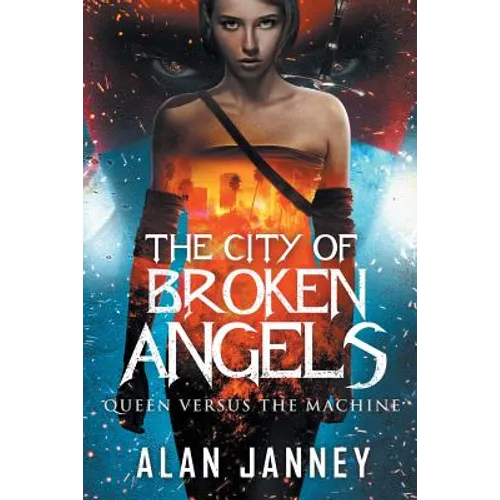 The City of Broken Angels: Queen Versus the Machine - Paperback
