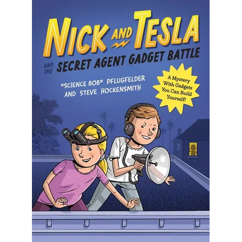 Nick and Tesla and the Secret Agent Gadget Battle: A Mystery with Gadgets You Can Build Yourself - Paperback