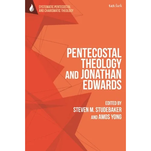 Pentecostal Theology and Jonathan Edwards - Paperback