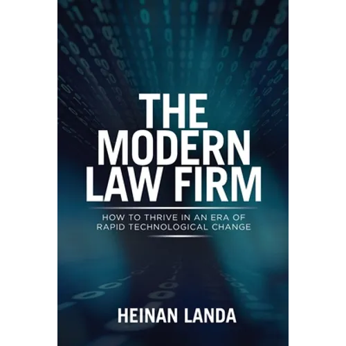 The Modern Law Firm: How to Thrive in an Era of Rapid Technological Change - Paperback