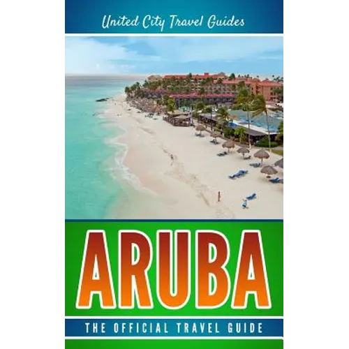 Aruba: The Official Travel Guide - Paperback