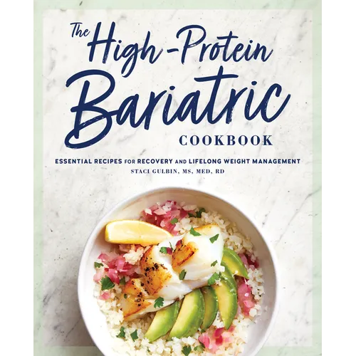 The High-Protein Bariatric Cookbook: Essential Recipes for Recovery and Lifelong Weight Management - Paperback