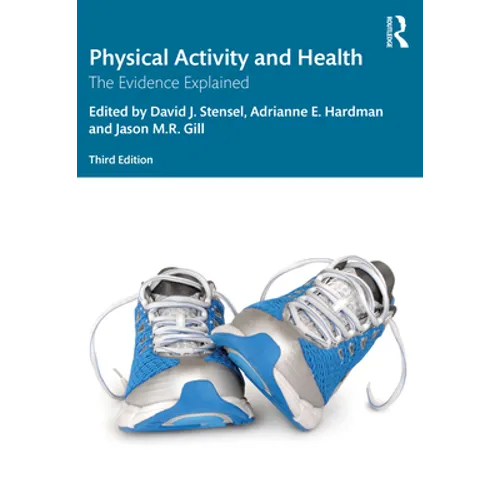 Physical Activity and Health: The Evidence Explained - Paperback