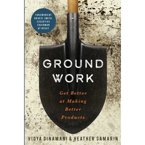 Groundwork: Get Better at Making Better Products - Paperback